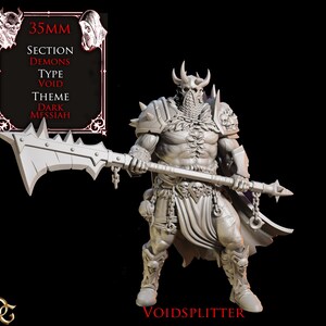 May include: A gray, 35mm miniature figure of a warrior, holding a large axe. The figure has a horned helmet, armor, and is labeled "Voidsplitter". The figure is part of the "Demons" section, "Void" type, and "Dark Messiah" theme.