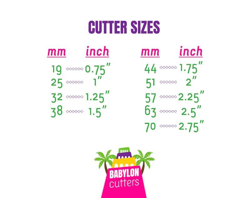 May include: A chart showing cutter sizes in millimetres and inches. The chart is green and white with the text "CUTTER SIZES" in purple. The chart shows the following sizes: 19 mm (0.75 inches), 25 mm (1 inch), 32 mm (1.25 inches), 38 mm (1.5 inches), 44 mm (1.75 inches), 51 mm (2 inches), 57 mm (2.25 inches), 63 mm (2.5 inches), and 70 mm (2.75 inches).