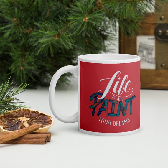 Life is an Art White glossy mug Life is an Art White glossy mug