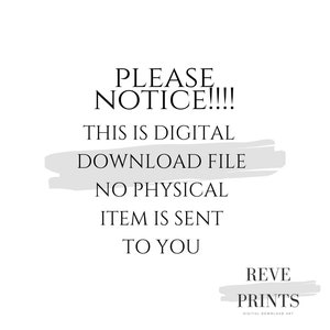 May include: A digital download notice with the text "PLEASE NOTICE!!!! THIS IS DIGITAL DOWNLOAD FILE NO PHYSICAL ITEM IS SENT TO YOU REVE PRINTS DIGITAL DOWNLOAD ART".