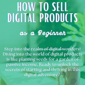 How To Sell Digital Products As A Beginner