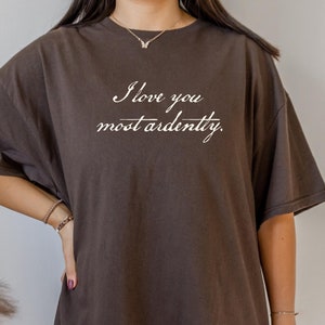 Pride And Prejudice Shirt Mr Darcy Shirt, Pemberley Shirt Pride And Prejudice Gift, Jane Austen T Shirt, Aesthetic Most Ardently Shirt