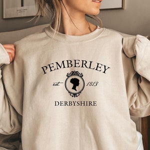 Pemberley Sweatshirt Pride And Prejudice Sweatshirt, Mr Darcy Pride And Prejudice Gift, Jane Austen Sweatshirt Bookish Sweatshirt Literary