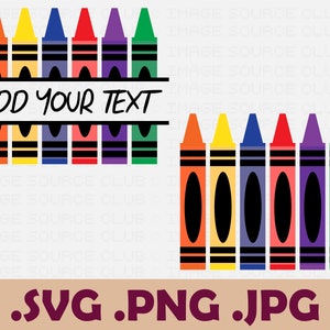May include: A colorful crayon design with the text "ADD YOUR TEXT" in a black font. The crayons are in orange, yellow, blue, red, purple, and green. The image also includes the file types .SVG .PNG .JPG.