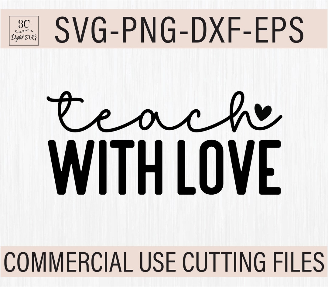 Teacher Svg Teach With Love Svg Teacher Shirt Svg Teacher - Etsy