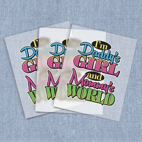 Daddys Girl And Mommys World DTF Heat Transfer, Iron-on Transfer, Direct-To-Film Home Iron Full Color Transfers Ready To Press, DIY Iron Ons