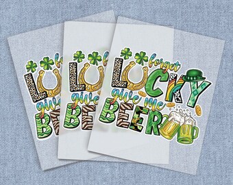 Forget Lucky Give Me Beer DTF Heat Transfer, Iron-on Transfer, Direct-To-Film Home Iron Full Color Transfers Ready To Press, Craft Iron Ons
