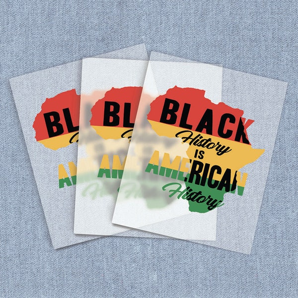 Black History is American History Iron-on Heat Transfer, DTF Transfers, Home Iron Digital Craft Transfers, Full Color DIY Iron ons