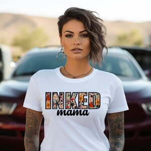 Inked Mama Shirt, Tattooed Mama T-Shirt, Gift For Mom, Tattooed Mom Top, Cool Mom&#39;s Have Tattoo&#39;s Sweatshirt, Inked Mama, Cute Tattoo Tee