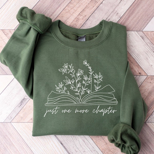Book Lover Gift, Reading Sweatshirt, Just One More Chapter Sweatshirt, Bookish Crewneck, Books Pullover, Librarian Shirt,Reader Gift,Bookish