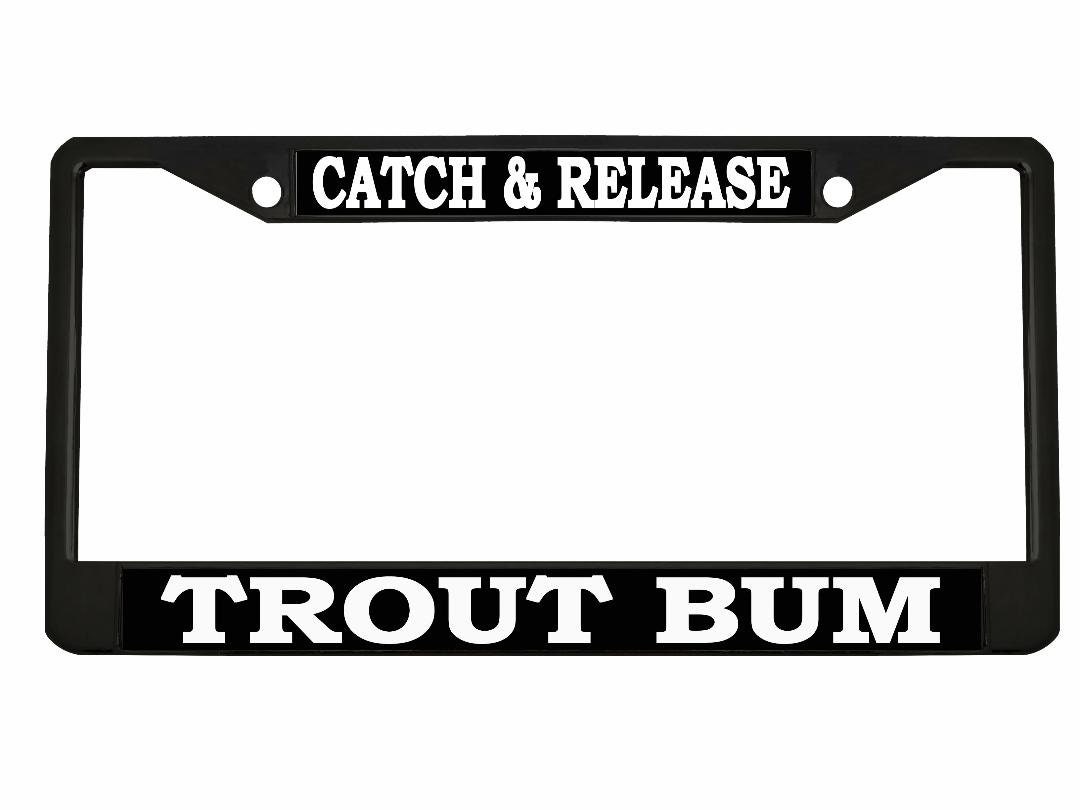 Catch & Release Trout Bum Design Heavy Duty Metal Car License Plate Frame Auto Tag Holder Etsy