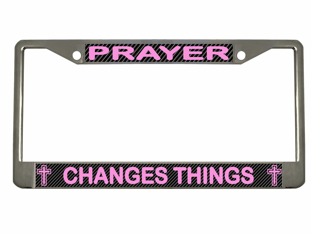 Christian License Plate Frames Prayer Changes Things Auto Tag Frame