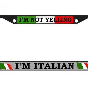 I'm Not Yelling I'm Italian Flag Design Heavy Duty Metal Car License Plate Frame Auto Tag Holder