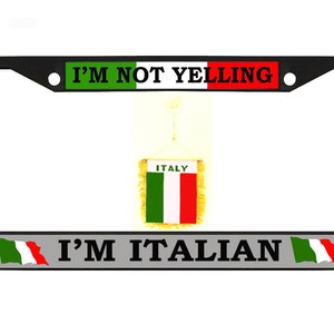 I'm Not Yelling I'm Italian Chrome Metal Auto License Plate Frame Car Tag Holder with car Banner Flag