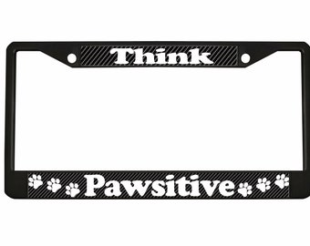 Think Pawsitive Paw Cat Dog Pet Metal License Plate Frame Car Accessories Car Tag Holder Cover (Carbon)