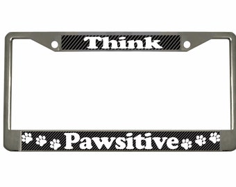 Think Pawsitive Paw Cat Dog Pet Metal License Plate Frame Car Accessories Car Tag Holder Cover (Carbon)