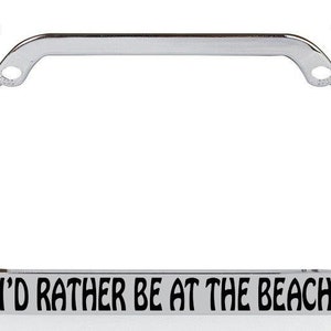 I'd Rather be at The Beach Palm Tree Design Metal Auto License Plate Frame Car Tag Holder