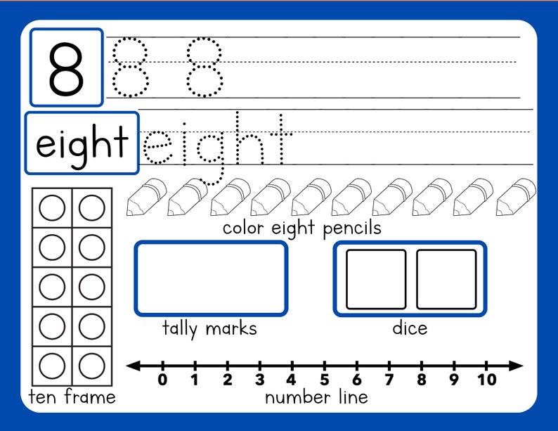May include: A black and white worksheet for learning the number eight. The worksheet includes a number eight, the word "eight", a ten frame, tally marks, dice, and a number line.