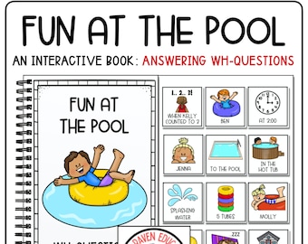 Fun At The Pool: An Interactive Book (Answering WH-Questions - Who, What, Where, When, Why)