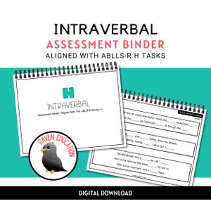 May include: A digital download for an assessment binder for intraverbal skills. The binder is aligned with the ABLLS-R Section H. The cover features a black raven illustration with the words "Raven Education" in a circle around it.