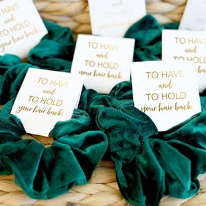 Velvet Hair Scrunchies, Bridesmaid Gifts Scrunchies, Gift for Her, Bachelorette Party Gifts, To Have And To Hold Your Hair Back