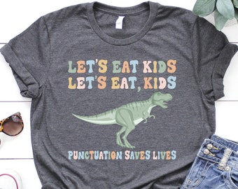 Funny Grammar Shirt, Punctuation Shirt, Eat Kids, Punctuation Saves Lives Shirt, Commas Save Back to School Shirt, English Teacher Shirt