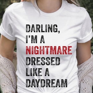 Darling I&#39;m a Nightmare Dressed Like a Daydream Shirt, TS Concert T-Shirt, The Eras Tour T Shirt, Pop Concert Shirt, Trendy Teacher Shirt