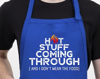 Funny BBQ Apron: Hot Stuff Coming Through, Grilling Gift