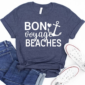 Bon Voyage Beaches Shirt, Cruise Shirt, Beach Vacation Shirt, Summer Vacation Shirt, Cruise Vacation Shirt, Boating Shirt, Summer Shirt