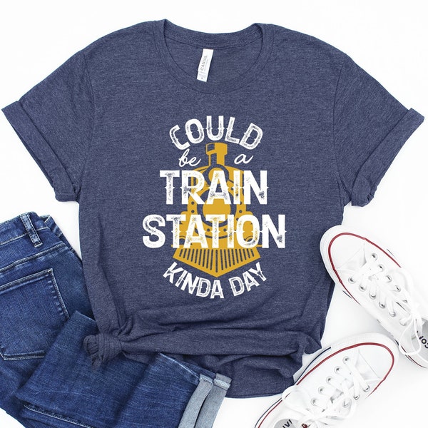 Could Be A Train Station Kinda Day Shirt, Sarcastic T-shirts, Train Station Shirt, Train station tee, Holiday Gift idea tee