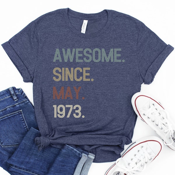 Awesome Since 1973 Shirt, 50th Birthday Gift, 50th Birthday idea, Birthday Gift for Him, 50th Birthday Shirt, Personalized Birthday Tshirt