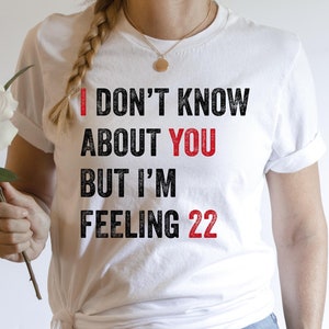 Feeling 22 Shirt: Custom Birthday Concert Tee
