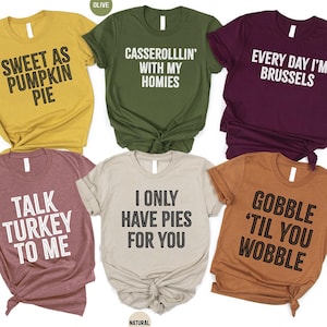 Family Thanksgiving Shirts, Thanksgiving Puns Shirt, Friendsgiving Group Shirts, Funny Matching Family Shirts, Matching Best Friends Shirts