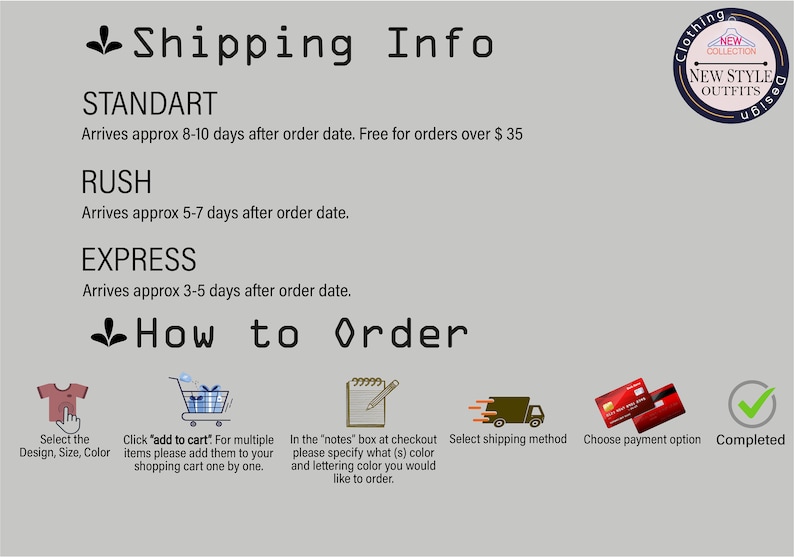 May include: A graphic showing shipping information and how to order custom clothing. The graphic includes text that says "Shipping Info", "Standart", "Rush", "Express", "How to Order", "Select the Design, Size, Color", "Click 'add to cart'. For multiple items please add them to your shopping cart one by one.", "In the 'notes' box at checkout please specify what (s) colour and lettering colour you would like to order.", "Select shipping method", "Choose payment option", and "Completed".