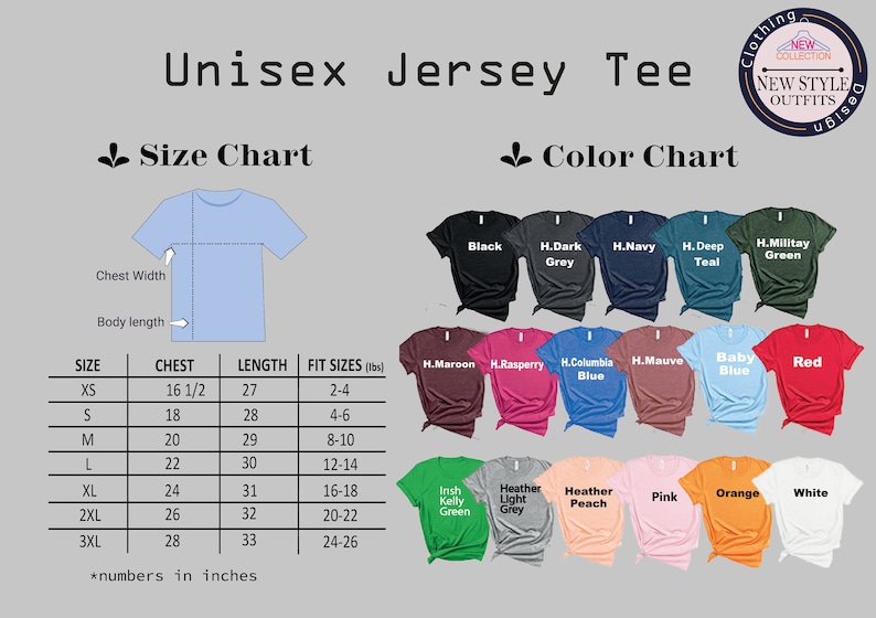 May include: Unisex jersey tee size chart with measurements in inches and a colour chart showing different colours of the tee. The colours include black, dark grey, navy, deep teal, military green, maroon, raspberry, columbia blue, mauve, baby blue, red, irish kelly green, heather light grey, heather peach, pink, orange, and white.