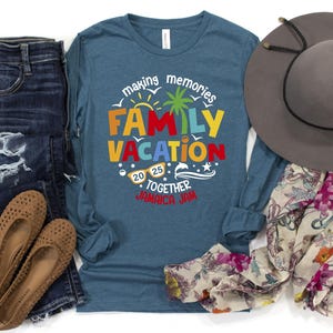 Summer vacation,	Family trip shirt,	Family Vacation tee,	Family Vacation 2025,	Vacation 2025,	Family Beach trip,	vacation shirt,	family reunion,	travel shirt,	family travel,	vacation mode,	making memories,	custom family shirt