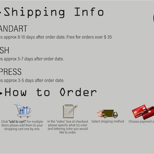 May include: A graphic showing shipping information and how to order custom clothing. The graphic includes text that says "Shipping Info", "Standart", "Rush", "Express", "How to Order", "Select the Design, Size, Color", "Click 'add to cart'. For multiple items please add them to your shopping cart one by one.", "In the 'notes' box at checkout please specify what (s) colour and lettering colour you would like to order.", "Select shipping method", "Choose payment option", and "Completed".