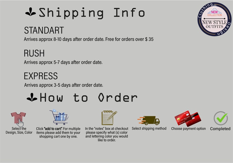 May include: A graphic showing shipping information and how to order custom clothing. The graphic includes text that says "Shipping Info", "Standart", "Rush", "Express", "How to Order", "Select the Design, Size, Color", "Click 'add to cart'. For multiple items please add them to your shopping cart one by one.", "In the 'notes' box at checkout please specify what (s) colour and lettering colour you would like to order.", "Select shipping method", "Choose payment option", and "Completed".