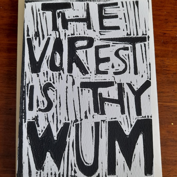 The Vorest is thy wum translates as "the Forest is my home." 0ld Forest words & Expressions. A6 lino printed blank cards.