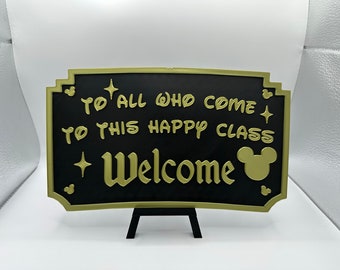 Disney Styled Classroom Welcome Sign "To all that come to this happy class welcome" 3D Printed, Two Sizes