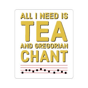 Tea & Gregorian Chant Stickers: Catholic Music Lover Gift