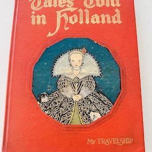 Vintage Tales Told in Holland Book 1926 hardcover first edition