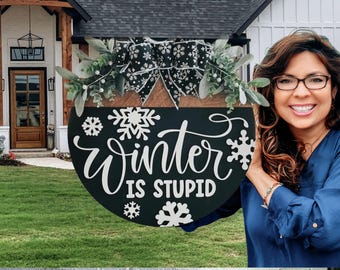 Winter is Stupid Funny Winter Door Sign | Laser Cut Round Wooden Front Porch Wreath | Farmhouse Winter Decor | Gift for Friends