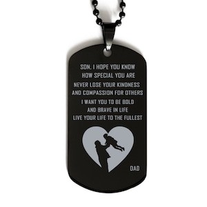 Son Dog Tag Engraved Black Dog Tag Son and Dad Dog Tag Son and Dad quotes Son gift from dad Birthday gift Graduation gift