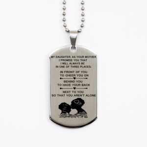 I&#39;ll Always Be There For You. Christmas Gift, Silver Dogtag For Daughter From Mom. Graduation Gift, Birthday Gift. Gift From Mom To Daughter