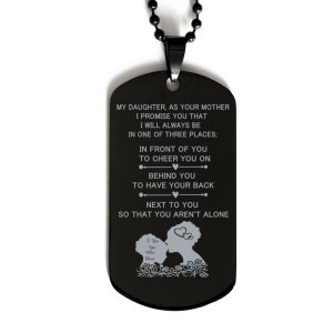I Promise To Be There For You&quot; Daughter Black Dog Tag From Mom To Daughter. Gift For Christmas, Birthday, Graduation, Holiday