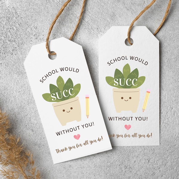 School Would Succ Without You Gift Tag, Teacher Appreciation Printable Gift Tags, Thank You Gift Labels, Instant Download, Not Editable