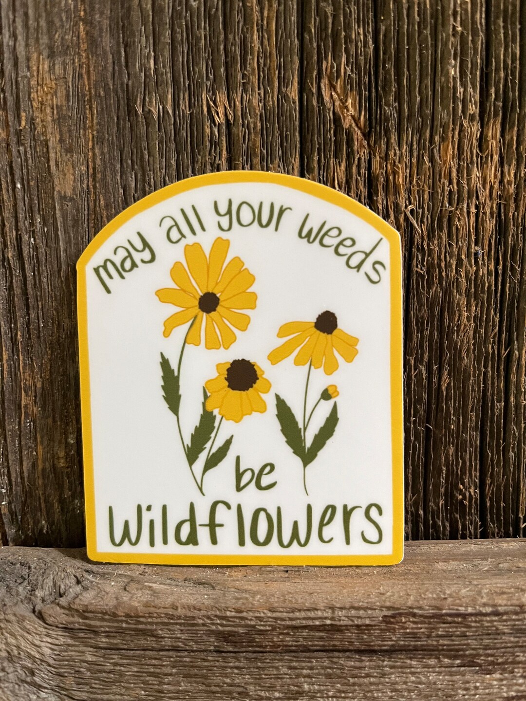 May All Your Weeds Be Wildflowers Sticker - Etsy