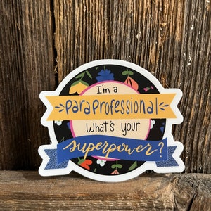 I’m a Paraprofessional, what’s your superpower?