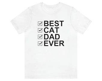 Best Cat Dad Ever Tee, Cat Dad T-shirt, Great Gift for Cat Dads, Cat Father's Day gift, Cat Daddy Shirt